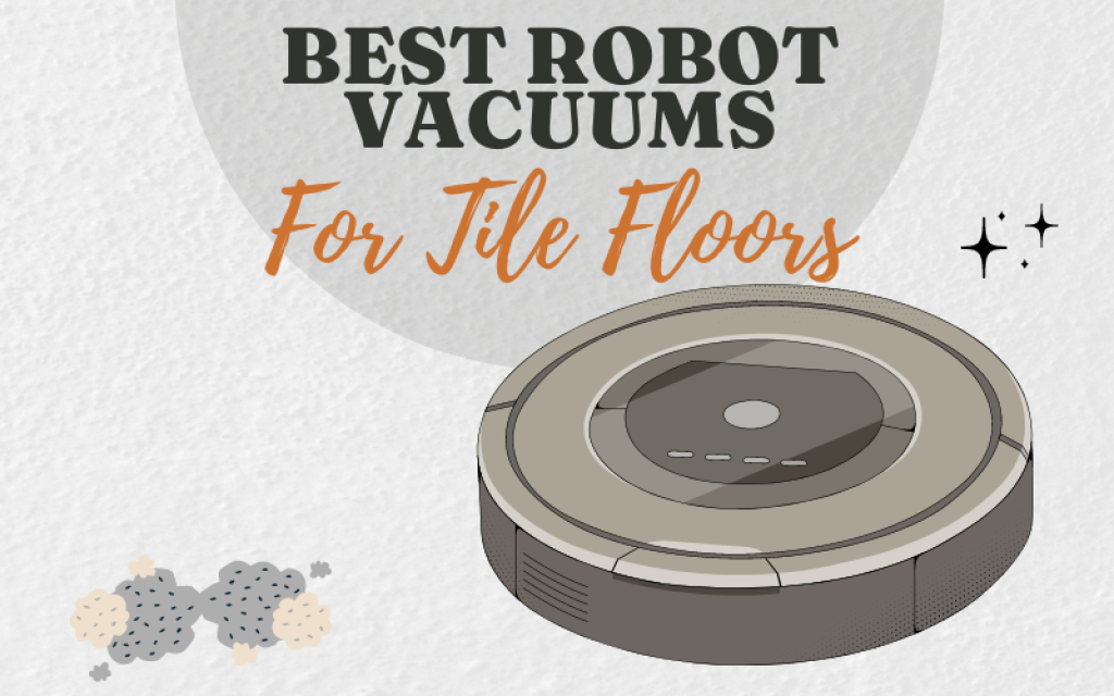 10 Best Robot Vacuums For Tile Floors 2024 Keep the Kitchen and