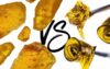 Shatter vs. Resin ─ Which Is Better for Seasoned Users?