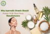 Why Should Ayurvedic Brands Partner With Third-Party Manufacturers?