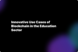 Innovative Use Cases of Blockchain in the Education Sector