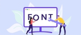 Why Is Choosing The Correct Font For Your Design So Important?
