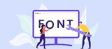 Why Is Choosing The Correct Font For Your Design So Important?