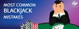 5 Common Blackjack Money Management Mistakes All Beginners Make